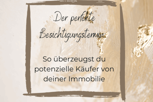 Der perfekte Besichtigungstermin: So überzeugst du potenzielle Käufer von deiner Immobilie