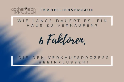 Wie lange dauert es, ein Haus zu verkaufen? 6 Faktoren, die den Verkaufsprozess beeinflussen