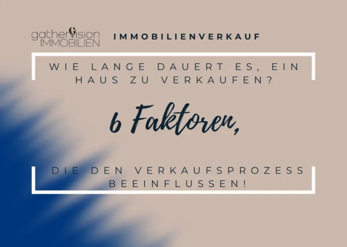 Wie lange dauert es, ein Haus zu verkaufen? 6 Faktoren, die den Verkaufsprozess beeinflussen