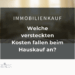 Welche versteckten Kosten fallen beim Hauskauf an?