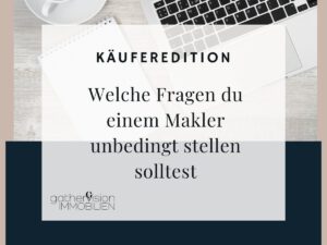 Welche Fragen du einem Makler unbedingt stellen solltest | Käuferedition