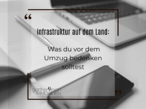 Infrastruktur auf dem Land Was du vor dem Umzug bedenken solltest