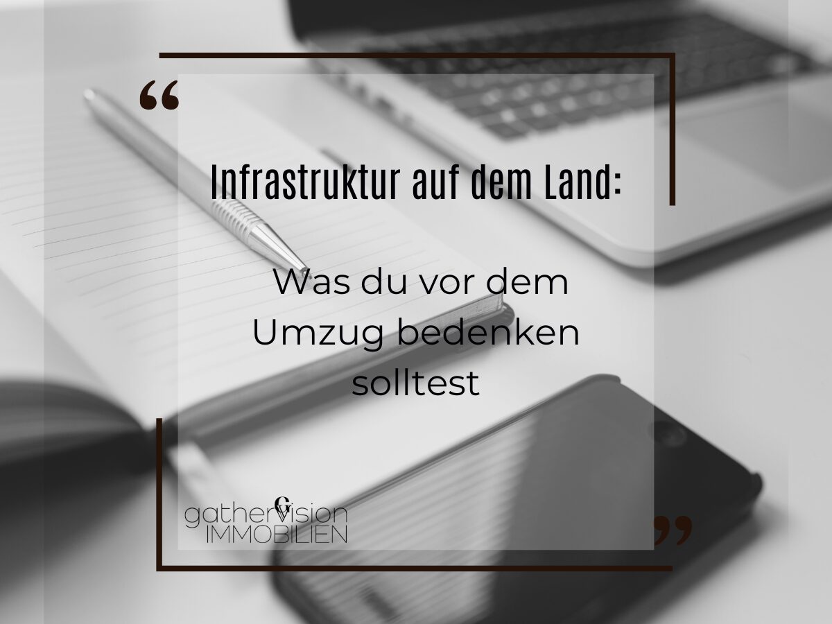 Infrastruktur auf dem Land Was du vor dem Umzug bedenken solltest
