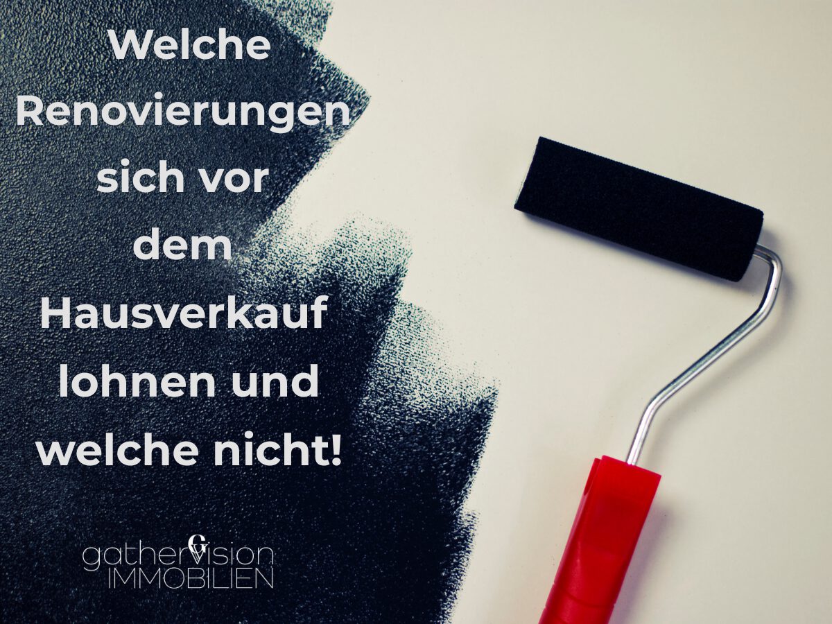 Renovierung vor Hausverkauf - Gathervision Immobilien
