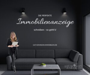 Die perfekte Immobilienanzeige - Gathervision Immobilien