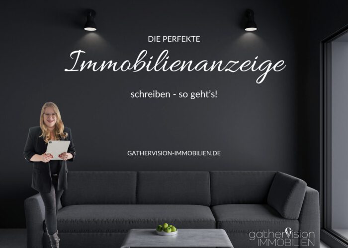 Die perfekte Immobilienanzeige - Gathervision Immobilien