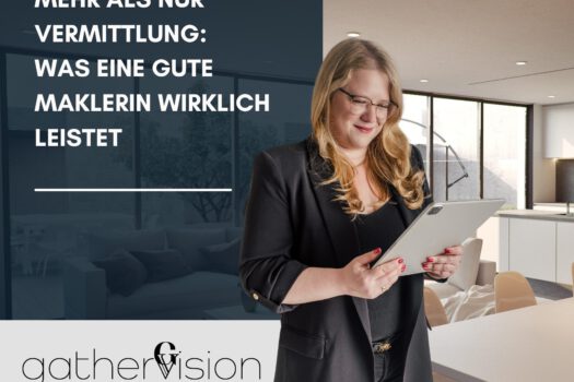 Mehr als nur Vermittlung: Was eine gute Maklerin wirklich leistet