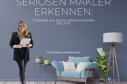 Seriösen Makler erkennen: 7 Zeichen, auf die du wirklich achten solltest